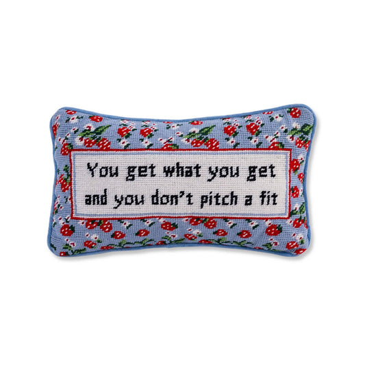 Get What You Get Needlepoint Pillow