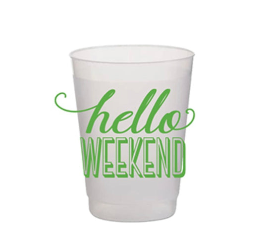 “Hello Weekend” Frost Flex Cups